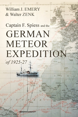 Captain F. Spiess and the German Meteor Expedition of 1925-27 - William J. Emery