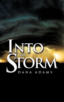 Coperta cărții 'Into the Storm - Dana Adams'