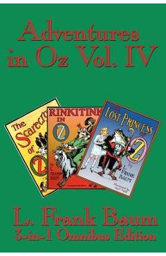 Poza produsului Adventures in Oz Vol. IV: The Scarecrow of Oz, Rinkitink in Oz, the Lost Princess of Oz - L. Frank Baum