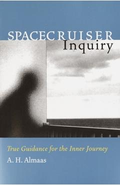 Coperta cărții 'Spacecruiser Inquiry: True Guidance for the Inner Journey - A. H. Almaas'
