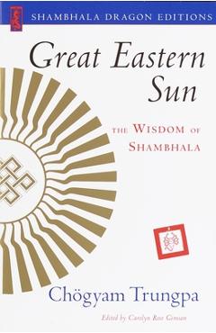 Poza produsului Great Eastern Sun: The Wisdom of Shambhala - Carolyn Rose Gimian