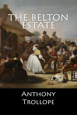 The Belton Estate - Anthony Trollope