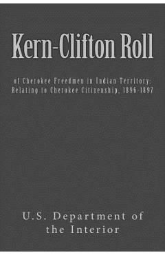 Coperta cărții 'Kern-Clifton Roll: of Cherokee Freedmen in Indian Territory: Relating to Cherokee Citizenship, 1896-1897 - U. S.'