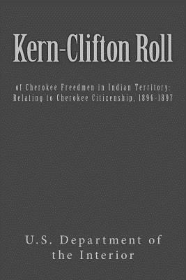 Coperta cărții 'Kern-Clifton Roll: of Cherokee Freedmen in Indian Territory: Relating to Cherokee Citizenship, 1896-1897 - U. S.'