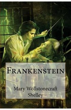 Coperta cărții 'Frankenstein Mary Wollstonecraft Shelley - Paula Benitez'
