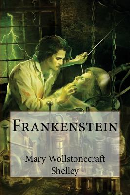 Frankenstein Mary Wollstonecraft Shelley - Paula Benitez