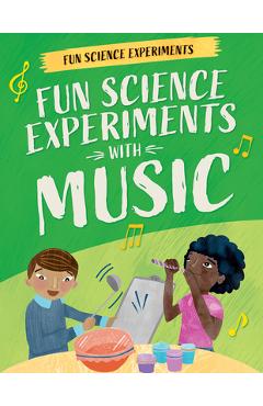 Coperta cărții 'Fun Science Experiments with Music - Claudia Martin'