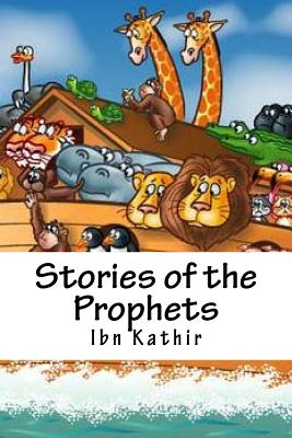 Stories of the Prophets: The Living Story Picture Book - Ibn Kathir