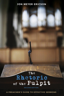 Coperta cărții 'The Rhetoric of the Pulpit, Second Edition - Jon Meyer Ericson'