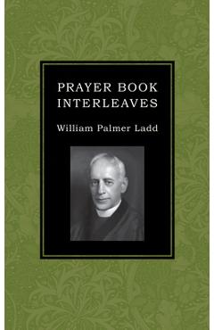 Poza produsului Prayer Book Interleaves - William Palmer Ladd