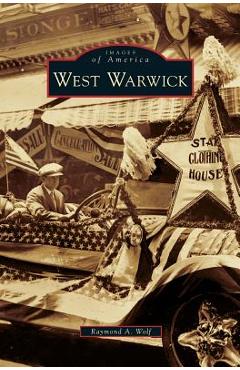 Coperta cărții 'West Warwick - Raymond A. Wolf'