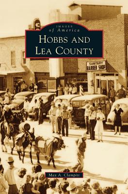 Coperta cărții 'Hobbs and Lea County - Max A. Clampitt'