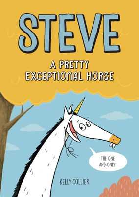 Steve, a Pretty Exceptional Horse - Kelly Collier