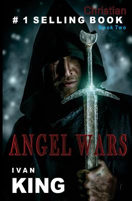 Christian: Angel Wars [Christian Books] - Ivan King