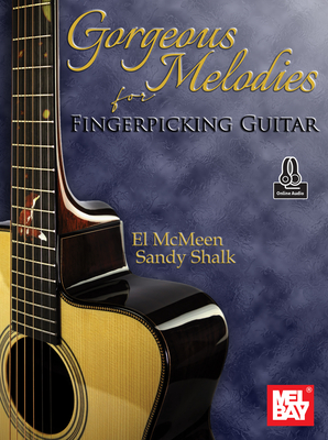 Gorgeous Melodies for Fingerpicking Guitar - El Mcmeen
