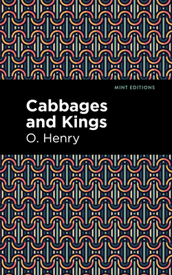 Cabbages and Kings - O. Henry