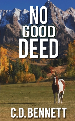 No Good Deed - C. D. Bennett