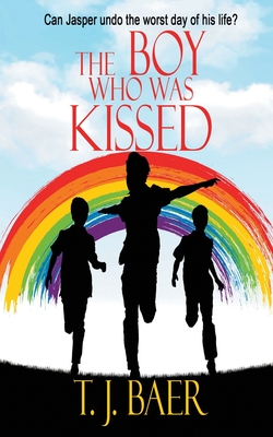 The Boy Who Was Kissed - T. J. Baer