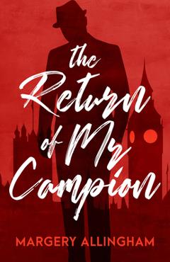 Coperta cărții 'The Return of Mr. Campion - Margery Allingham'