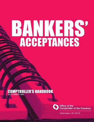 Bankers' Acceptances Comptroller's Handbook September 1999 - Comptroller Of The Currency Administrato