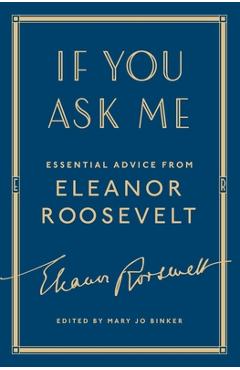Poza produsului If You Ask Me: Essential Advice from Eleanor Roosevelt - Eleanor Roosevelt