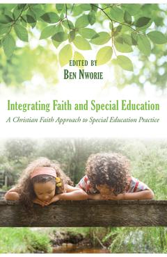 Coperta cărții 'Integrating Faith and Special Education - Bennett Nworie'