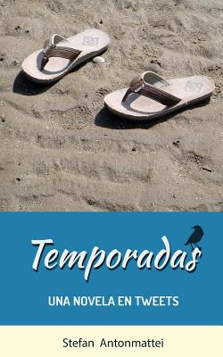 Coperta cărții 'Temporadas: Una novela en Tweets - Stefan Antonmattei'