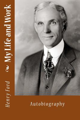 My Life and Work - Henry Ford