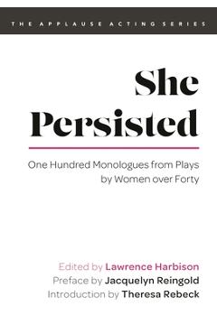 Coperta cărții 'She Persisted: One Hundred Monologues from Plays by Women Over Forty - Lawrence Harbison'
