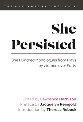 Coperta cărții 'She Persisted: One Hundred Monologues from Plays by Women Over Forty - Lawrence Harbison'