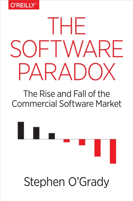 The Software Paradox: The Rise and Fall of the Commercial Software Market - Stephen O'grady