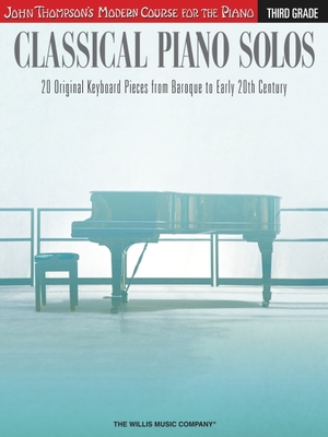 Coperta cărții 'Classical Piano Solos - Third Grade: John Thompson's Modern Course Compiled and Edited by Philip Low, Sonya Schumann &'