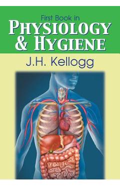 Coperta cărții 'First Book in Physiology and Hygiene - John Harvey Kellogg'