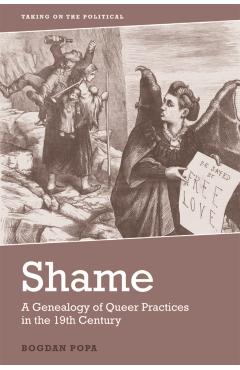 Poza produsului Shame: A Genealogy of Queer Practices in the 19th Century - Bogdan Popa
