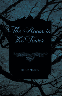 Coperta cărții 'The Room in the Tower - E. F. Benson'