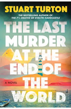 Poza produsului The Last Murder at the End of the World - Stuart Turton