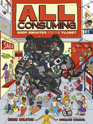 All Consuming: Shop Smarter for the Planet - Erin Silver