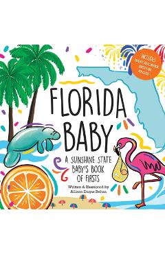 Coperta cărții 'Florida Baby: A Sunshine State Baby's Book of Firsts - Allison Dugas Behan'