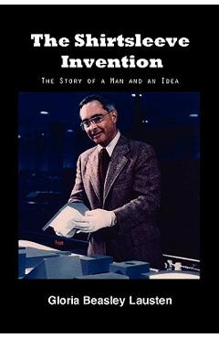 Coperta cărții 'The Shirtsleeve Invention - Gloria Beasley Lausten'