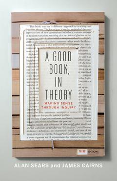 Coperta cărții 'A Good Book, in Theory: Making Sense Through Inquiry, Third Edition - Alan Sears'