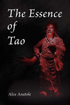 Coperta cărții 'The Essence of Tao - Alex Anatole'