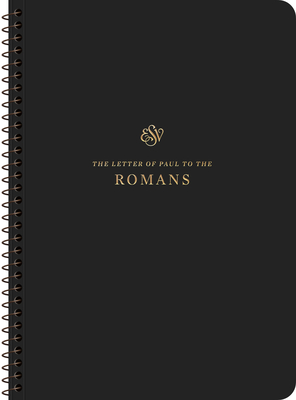 ESV Scripture Journal, Spiral-Bound Edition: Romans (Paperback) - 