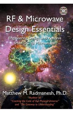 RF & Microwave Design Essentials: Engineering Design and Analysis from DC to Microwaves - Matthew M. Radmanesh
