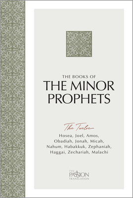 The Minor Prophets: The Twelve (the Passion Translation) - Brian Simmons