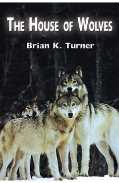 Coperta cărții 'The House of Wolves - Brian K. Turner'