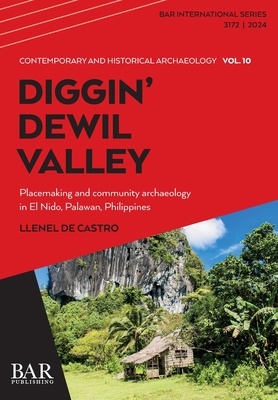 Diggin' Dewil Valley: Placemaking and community archaeology in El Nido, Palawan, Philippines - Llenel De Castro