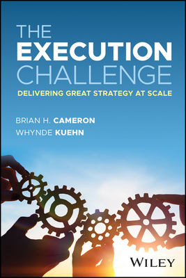 Coperta cărții 'The Execution Challenge: Delivering Great Strategy at Scale - Brian H. Cameron'