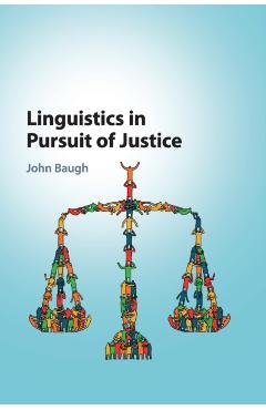 Coperta cărții 'Linguistics in Pursuit of Justice - John Baugh'