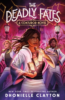 The Deadly Fates - Dhonielle Clayton