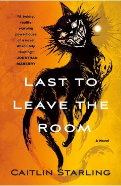 Last to Leave the Room - Caitlin Starling